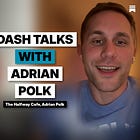 Dash Talks With Adrian Polk